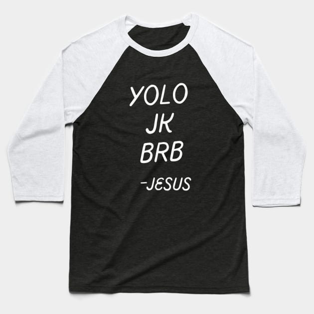 Yolo JK BRB Jesus - Funny Easter Joke Religious Baseball T-Shirt by Ivanapcm